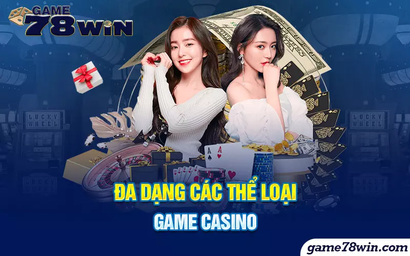da-dang-cac-the-loai-game-casino