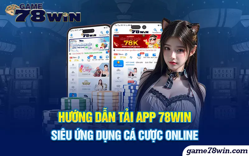 huong-dan-tai-app-78win-sieu-ung-dung-ca-cuoc-online