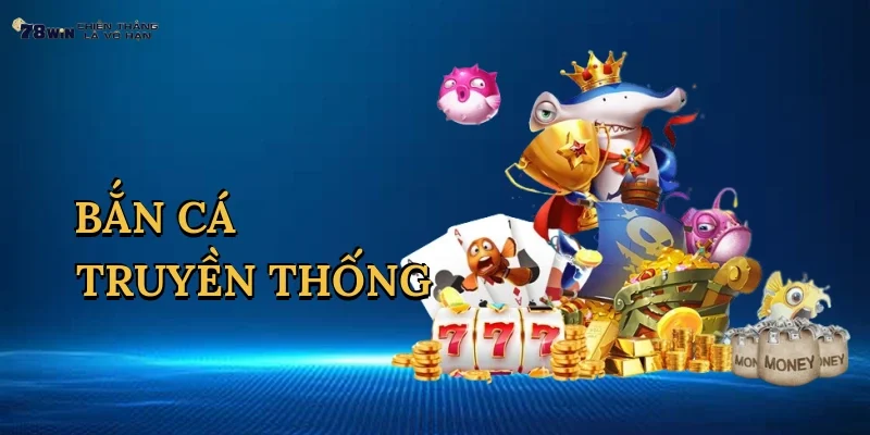 ban-ca-truyen-thong-1
