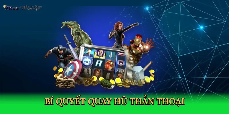 bi-quyet-quay-hu-than-thoai-4