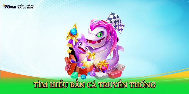 tim-hieu-ban-ca-truyen-thong-2