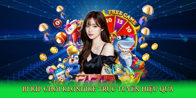 Bí kíp chơi Klondike trực tuyến hiệu quả