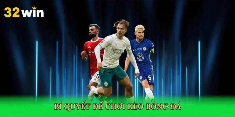 bi-quyet-de-choi-keo-bong-da-4