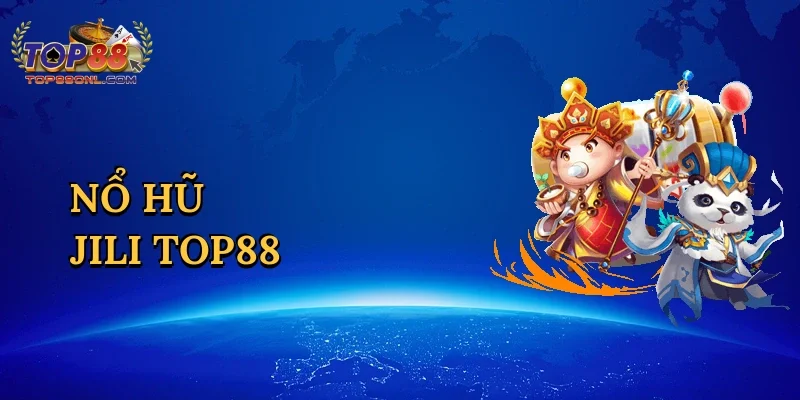 Nổ hũ Jili Top88