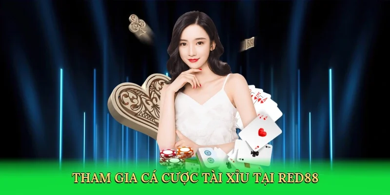 Tham gia cá cược tài xỉu tại Red88
