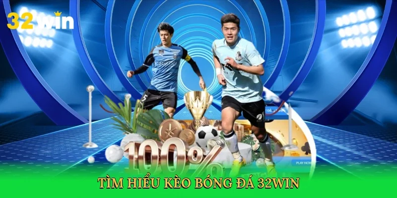 tim-hieu-keo-bong-da-32win-2