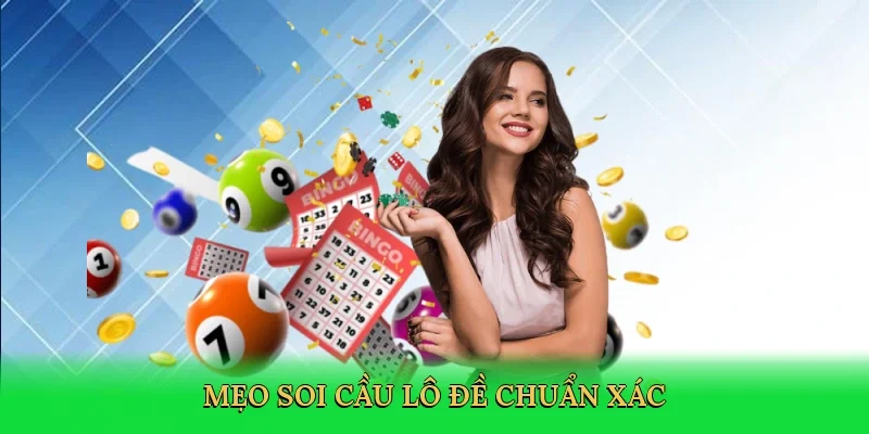 Mẹo soi cầu lô đề chuẩn xác