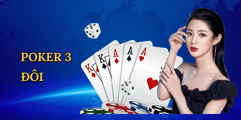 Poker 3 Đôi Chinh Phục Bàn Bài Với Chiến Thuật Tinh Tế Tại Vin99