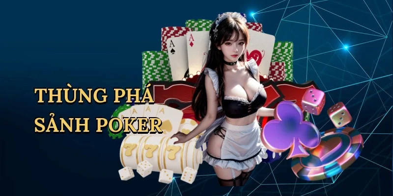 Thùng phá sảnh poker